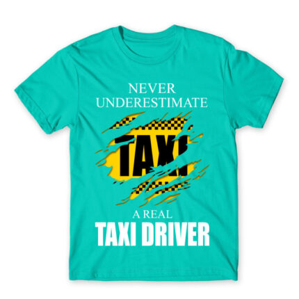 Never underestimate a real taxi driver Turquoise Men's T-shirt for Taxi Driver, Work
