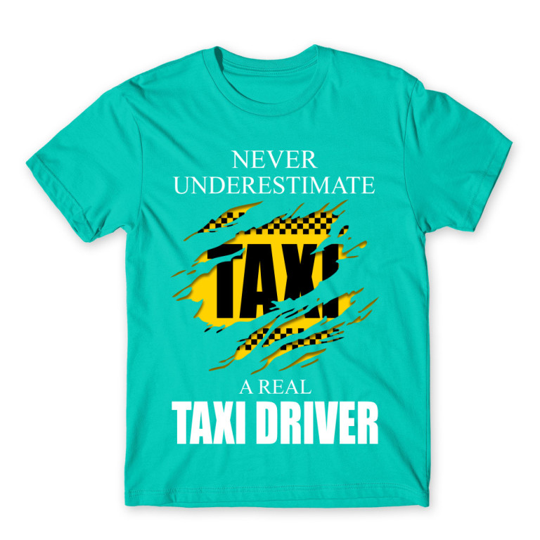 Never underestimate a real taxi driver Turquoise Men's T-shirt for Taxi Driver, Work