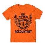Never underestimate – accountant Orange Men's Tee for Accountant, Work