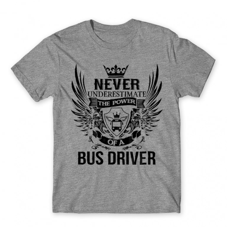 Never Underestimate The Power of a Bus Driver Grey Melange Men's T-shirt for Bus Driver, Work