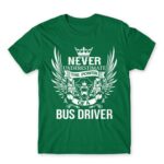 Never Underestimate The Power of a Bus Driver Kelly Green Men's T-shirt for Bus Driver, Work