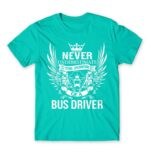 Never Underestimate The Power of a Bus Driver Turquoise Men's Tee for Bus Driver, Work