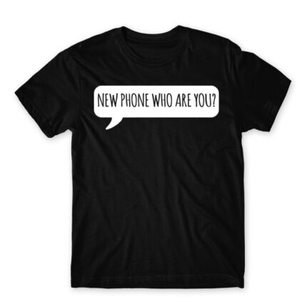 New phone who are you? Black Men's Tee for Badass, Funny