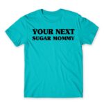 Next Sugar Mommy Atoll Blue Men's Tee for Funny, Sex And Love