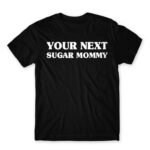 Next Sugar Mommy Black Men's T-shirt for Funny, Sex And Love