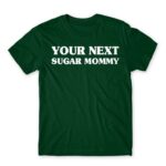 Next Sugar Mommy Bottle Green Men's Tee for Funny, Sex And Love
