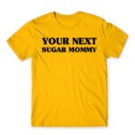 Next Sugar Mommy Gold Men's Tee for Funny, Sex And Love