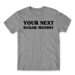 Next Sugar Mommy Grey Melange Men's Tee for Funny, Sex And Love