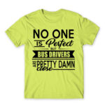 No one is perfect – Bus Driver Apple Green Men's Tee for Bus Driver, Work