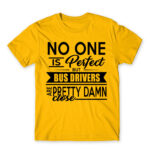 No one is perfect – Bus Driver Gold Men's T-shirt for Bus Driver, Work