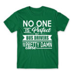 No one is perfect – Bus Driver Kelly Green Men's T-shirt for Bus Driver, Work