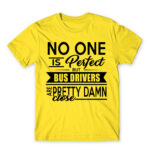 No one is perfect – Bus Driver Lemon Men's Tee for Bus Driver, Work