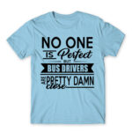 No one is perfect – Bus Driver Sky Blue Men's T-shirt for Bus Driver, Work