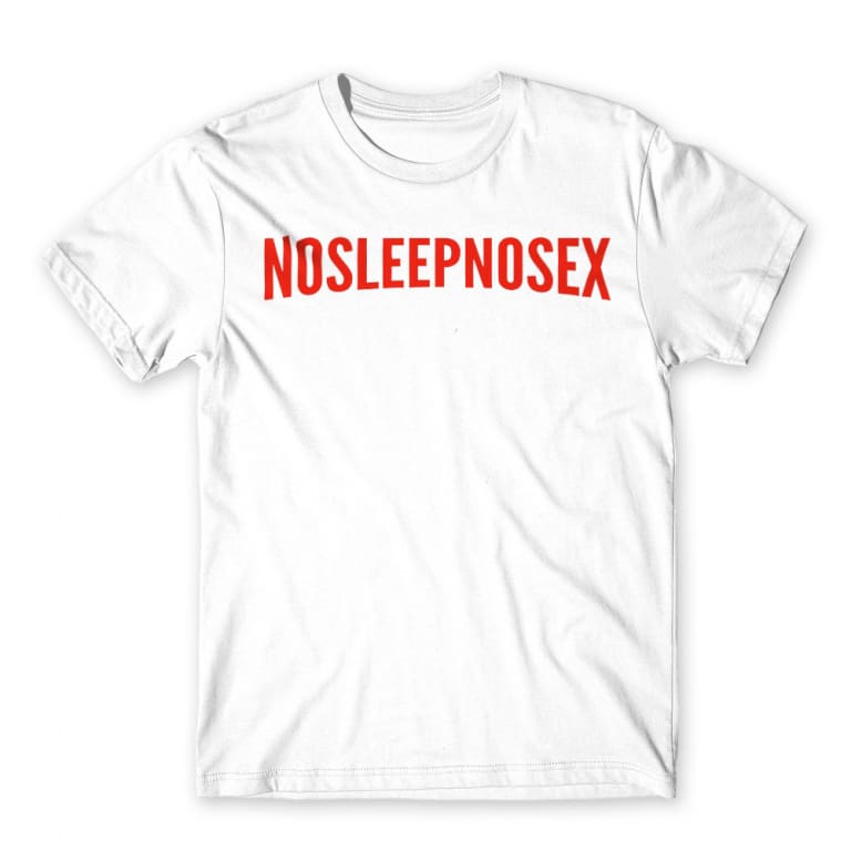 No Sleep – No Sex White Men's T-shirt No Sleep – No Sex White Men's T-shirt for Brand Parody, Funny