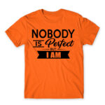 Nobody is perfect – but I am Orange Men's T-shirt for Badass, Funny