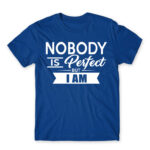 Nobody is perfect – but I am Royal Blue Men's T-shirt for Badass, Funny