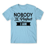 Nobody is perfect – but I am Sky Blue Men's Tee for Badass, Funny