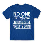 Nobody is perfect – Carpenter Royal Blue Men's Tee for Carpenter, Work