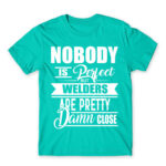 Nobody is perfect – Welding Turquoise Men's Tee for Welder, Work