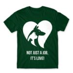 Not just a job, it’s love Bottle Green Men's T-shirt for Veterinary, Work