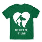 Not just a job, it’s love Kelly Green Men's Tee for Veterinary, Work