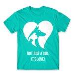 Not just a job, it’s love Turquoise Men's T-shirt for Veterinary, Work