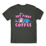 Ok, but First Coffee – Girl Dark Grey Men's Tee for Anime, Original Character
