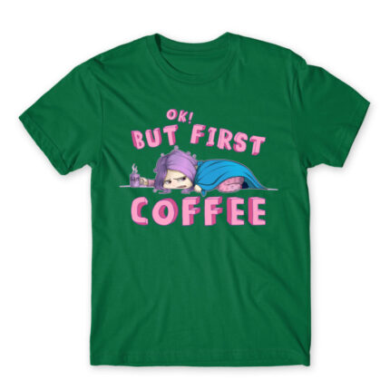 Ok, but First Coffee – Girl Kelly Green Men's Tee for Anime, Original Character