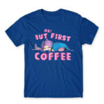 Ok, but First Coffee – Girl Royal Blue Men's T-shirt for Anime, Original Character