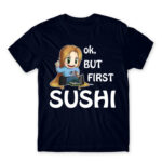 Ok, but First Sushi Navy Men's Tee for Anime, Original Character