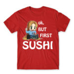 Ok, but First Sushi Red Men's Tee for Anime, Original Character