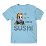 Ok, but First Sushi Sky Blue Men's Tee for Anime, Original Character