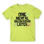 One mental breakdown later Apple Green Men's Tee for Funny, Meme