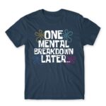 One mental breakdown later Denim Men's Tee for Funny, Meme