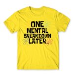 One mental breakdown later Lemon Men's Tee for Funny, Meme