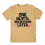 One mental breakdown later Sand Men's T-shirt for Funny, Meme