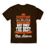 Only the best become bus drivers Chocolate Men's T-shirt for Bus Driver, Work