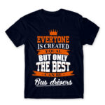 Only the best become bus drivers Navy Men's T-shirt for Bus Driver, Work