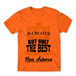 Only the best become bus drivers Orange Men's T-shirt for Bus Driver, Work