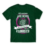 Only the best become florists Bottle Green Men's Tee for Florist, Work