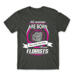 Only the best become florists Dark Grey Men's T-shirt for Florist, Work