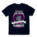 Only the best become florists Navy Men's Tee for Florist, Work