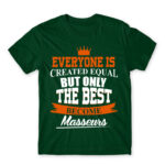 Only the best can be masseurs Bottle Green Men's Tee for Massage Therapist, Work