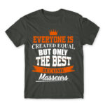 Only the best can be masseurs Dark Grey Men's Tee for Massage Therapist, Work