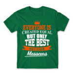 Only the best can be masseurs Kelly Green Men's Tee for Massage Therapist, Work