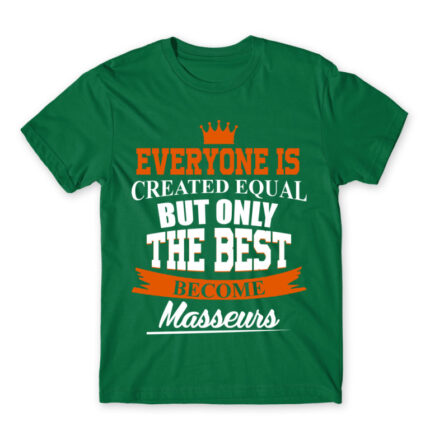 Only the best can be masseurs Kelly Green Men's Tee for Massage Therapist, Work