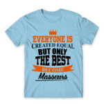 Only the best can be masseurs Sky Blue Men's Tee for Massage Therapist, Work