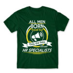 Only the best men become HR specialist Bottle Green Men's T-shirt for Human Resources, Work
