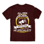 Only the best men become HR specialist Burgundy Men's Tee for Human Resources, Work