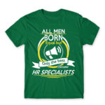 Only the best men become HR specialist Kelly Green Men's Tee for Human Resources, Work